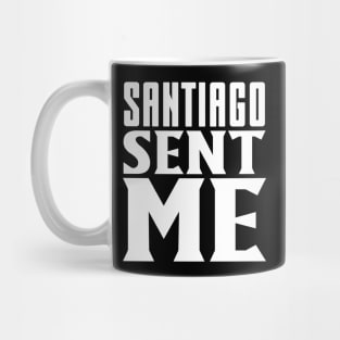 Santiago Sent Me Mug